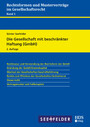 Die Gesellschaft mit beschränkter Haftung (GmbH) - Rechtsformen und Musterverträge im Gesellschaftsrecht Band 1
